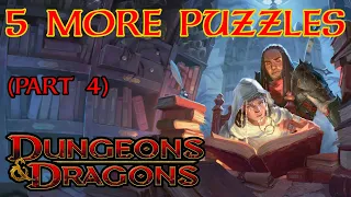 5 MORE Puzzles part 4  for D&D 5e and TTRPGS