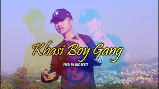 Khasi Boy Gang - Prod. By Mac Beatz | Official Music Video | Khasi Song