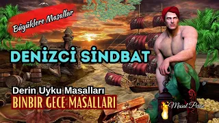 DENİZCİ SİNDBAT'IN ÖYKÜSÜ - Büyüklere Masallar - Sesli Kitap - Uzun Masallar - Uyku masalları -Masal