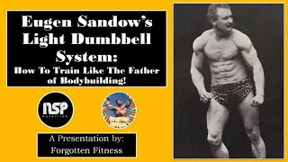 Eugen Sandow’s Light Dumbbell System: How To Train Like The Father of Bodybuilding!