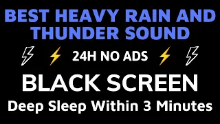 Heavy Rain And Thunder Sound For Deep Sleep Within 3 Minutes - Black Screen | Sound In 24H