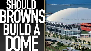 SHOULD THE BROWNS BUILD A DOME?