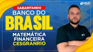 Concurso Banco do Brasil 2023: Matemática Financeira para a Cesgranrio!