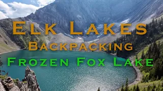 Frozen Fox Lake - Elk Lakes Backpacking Day 2