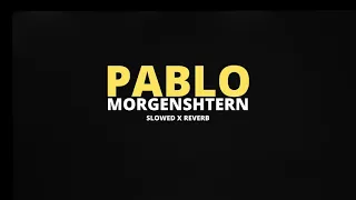 MORGENSHTERN - PABLO (SLOWED X REVERB)