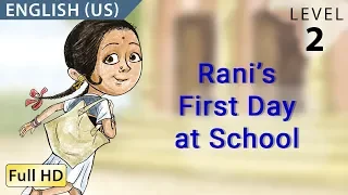 Rani's First Day at School: Learn English (US) with subtitles - Story for Children and Adults