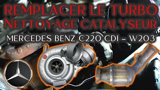 REMPLACER LE TURBO ET NETTOYAGE CATALYSEUR  ►MERCEDES BENZ C220 CDI - W203