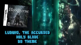 Ludwig, the Accursed & Holy Blade - Bloodborne DS