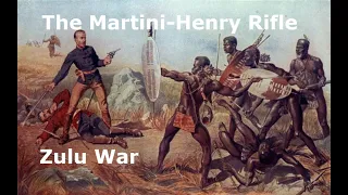 Learn About the Martini Henry Rifle and the Zulu War (2023)