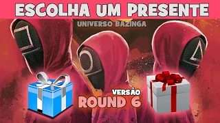 ESCOLHA SEU PRESENTE #2 - CHOOSE YOUR GIFT - ROUND 6 - SQUID GAME | Universo Bazinga