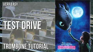 How to play Test Drive (How to Train Your Dragon) by John Powell on Trombone (Tutorial)