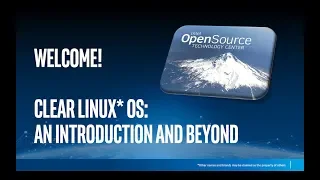 Clear Linux OS MeetUp: An Introduction and Beyond Source