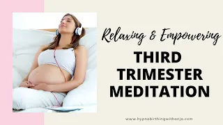 THIRD TRIMESTER MEDITATION (relaxing & empowering) with 3rd trimester positive affirmations :)