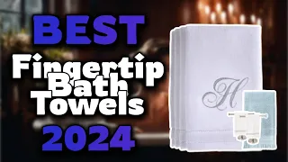 Top Best Fingertip Bath Towels in 2024 & Buying Guide - Must Watch Before Buying!