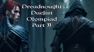 Dreadnought & Duelist Olympiad Part 2. L2classic.club Dion x3