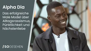 Alpha Dia, weltweit erfolreiches Model, über Alltagsrassismus, Pünktlichkeit und Nächstenliebe