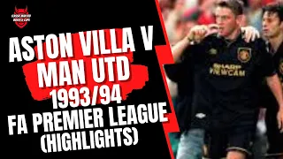 Aston Villa v Man Utd 1993/94 FA Premier League (Highlights)