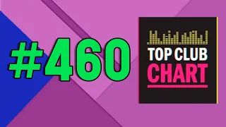 Top Club Chart #460 - ТОП 25 Танцевальных Треков (6 апреля 2024)