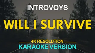 WILL I SURVIVE - Intovoys (KARAOKE Version)