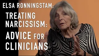 Treating Narcissism -- Advice for Clinicians  | Dr. Elsa Ronningstam