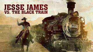 Jesse James vs  the Black Train (2018) |  Jezibell Anat | Thomas Barlet | Paige Blackcloud