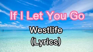 Westlife - If I Let You Go - (Lyrics)