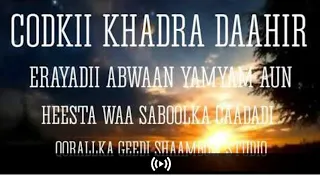 Heesta waa saboolka caadadi codkii khadra daahir with lyrics my favourite song