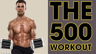 The 500 Workout. Extreme Bodyweight And Dumbbell Workout. 30 Mins