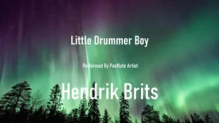 Little Drummer Boy - Hendrik Brits - Pan flute Artist