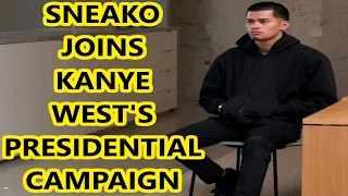 Sneako Joins Kanye West's 2024 Presidential Campaign