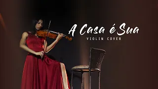 Karen Sanábria - A Casa é Sua (Julliany Souza + Léo Brandão | Casa Worship) Violin Cover