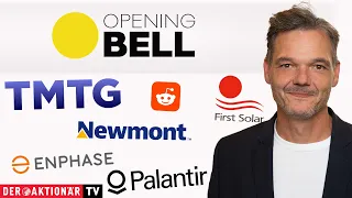 Opening Bell: Enphase, SolarEdge, First Solar, Trump Media, Newmont, Microstrategy, Reddit, Palantir