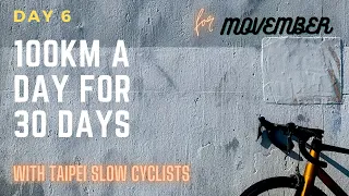 100KM CYCLING A DAY EVERY DAY FOR 30 DAYS! DAY FIVE WITH THE TAIPEI SLOW CYCLISTS