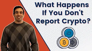 What Happens If You Don't Report Crypto on Your Taxes?