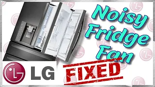 Fridge Fix: LG LMXS30776D Freezer Fan Noise