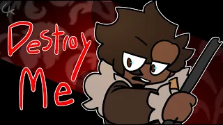 DESTROY ME // ANIMATION MEME