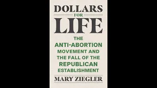 Mary Ziegler presents "Dollars for Life," with Julie F. Kay