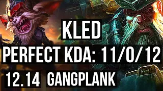 KLED vs GANGPLANK (TOP) | 11/0/12, 8 solo kills, Legendary, 700+ games | KR Diamond | 12.14