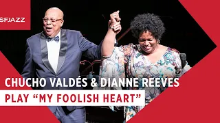 Chucho Valdés & Dianne Reeves - My Foolish Heart (Live at SFJAZZ Gala 2019)