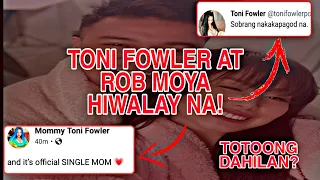 TONI FOWLER AT ROB MOYA HIWALAY NA? - TOTOONG DAHILAN IBINUNYAG!