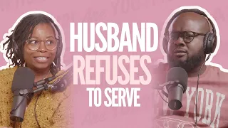 Husband Refuses to serve #HMAY Ep. 188