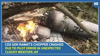 CDS Gen Rawat’s Chopper Crashed Due To Pilot Error In Unexpected Cloudy Weather: IAF