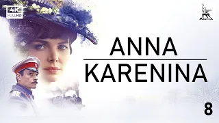 Anna Karenina, Part Eight | ORIGINAL SERIES | by Karen Shakhnazarov