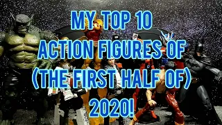 Top 10 Action Figures Of (The First Half Of) 2020