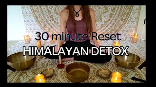 Himalayan Detox Sound Bath | Sound Healing Music | 30 minute Reset