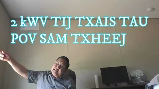 2 KWV TIJ NO TXAIS TAU POV SAM TXHEEJ 5/13/2022