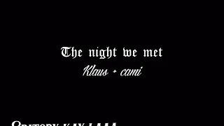 The night we met - klaus + Camille