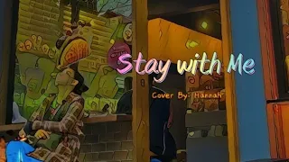 Stay with Me // Cover by : Hannah