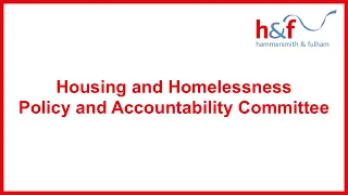 H&F Housing and Homelessness PAC | 14 November 2022