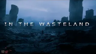 Sci-Fi Music  In The Wasteland  Post - Apocalyptic Ambient
